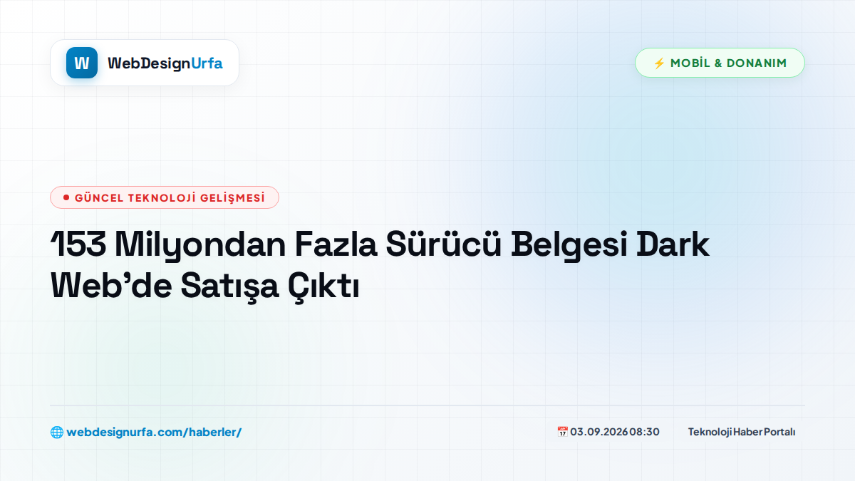 153 Milyondan Fazla Sürücü Belgesi Dark Web’de Satışa Çıktı