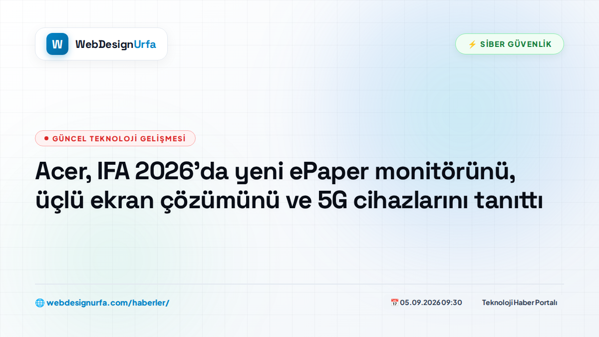 Acer, IFA 2026’da yeni ePaper monitörünü, üçlü ekran çözümünü ve 5G cihazlarını tanıttı
