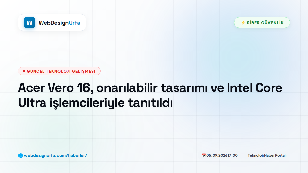 Acer Vero 16, onarılabilir tasarımı ve Intel Core Ultra işlemcileriyle tanıtıldı