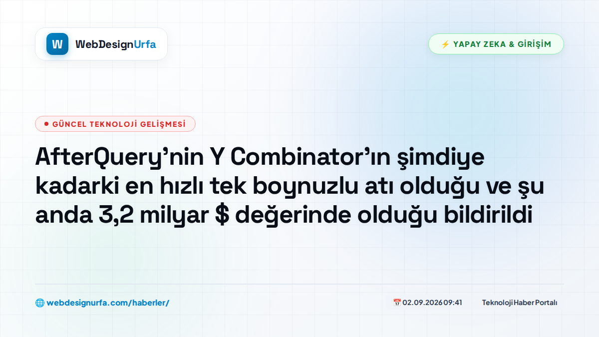 AfterQuery'nin Y Combinator'ın şimdiye kadarki en hızlı tek boynuzlu atı olduğu ve şu anda 3,2 milyar $ değerinde olduğu bildirildi