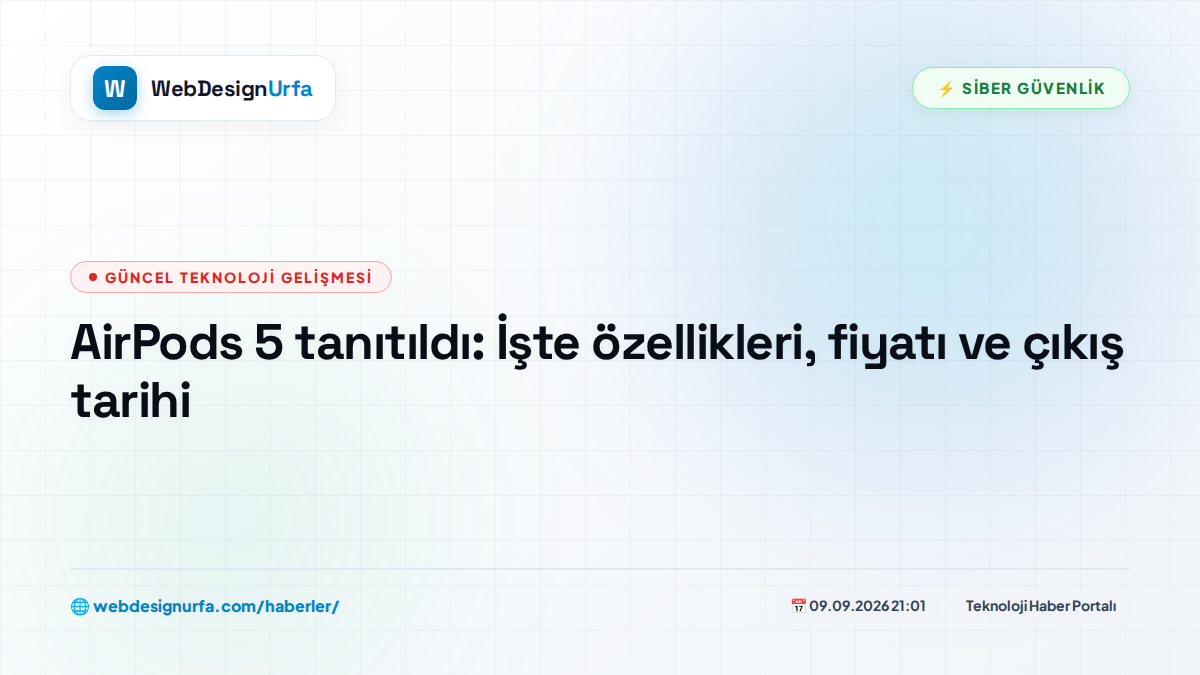 AirPods 5 tanıtıldı: İşte özellikleri, fiyatı ve çıkış tarihi