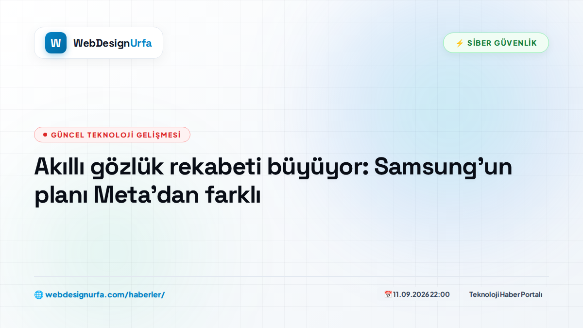 Akıllı gözlük rekabeti büyüyor: Samsung'un planı Meta'dan farklı