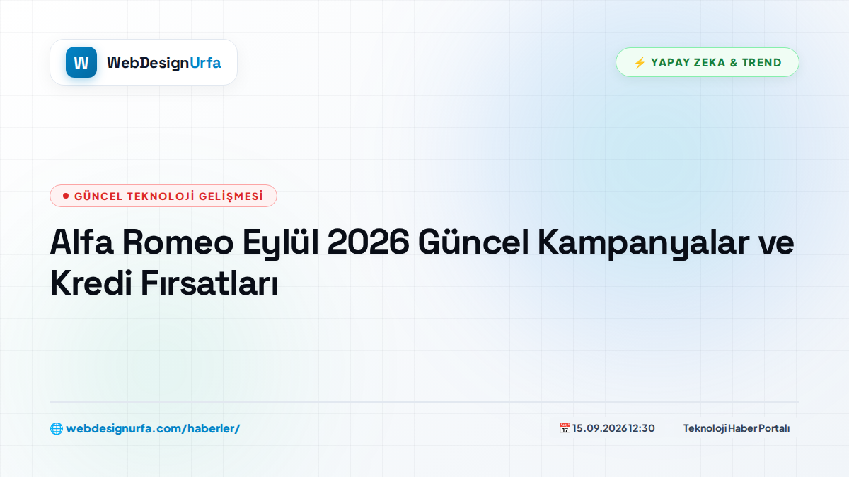 Alfa Romeo Eylül 2026 Güncel Kampanyalar ve Kredi Fırsatları