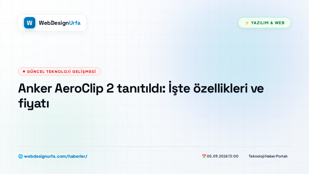 Anker AeroClip 2 tanıtıldı: İşte özellikleri ve fiyatı