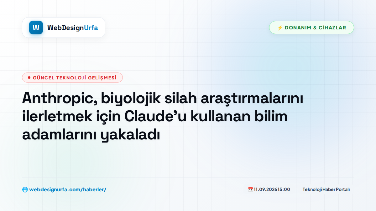 Anthropic, biyolojik silah araştırmalarını ilerletmek için Claude'u kullanan bilim adamlarını yakaladı