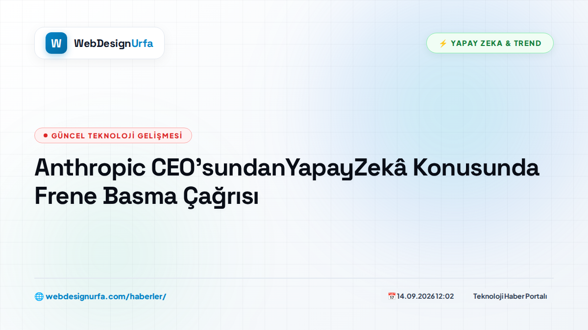 Anthropic CEO'sundanYapayZekâ Konusunda Frene Basma Çağrısı