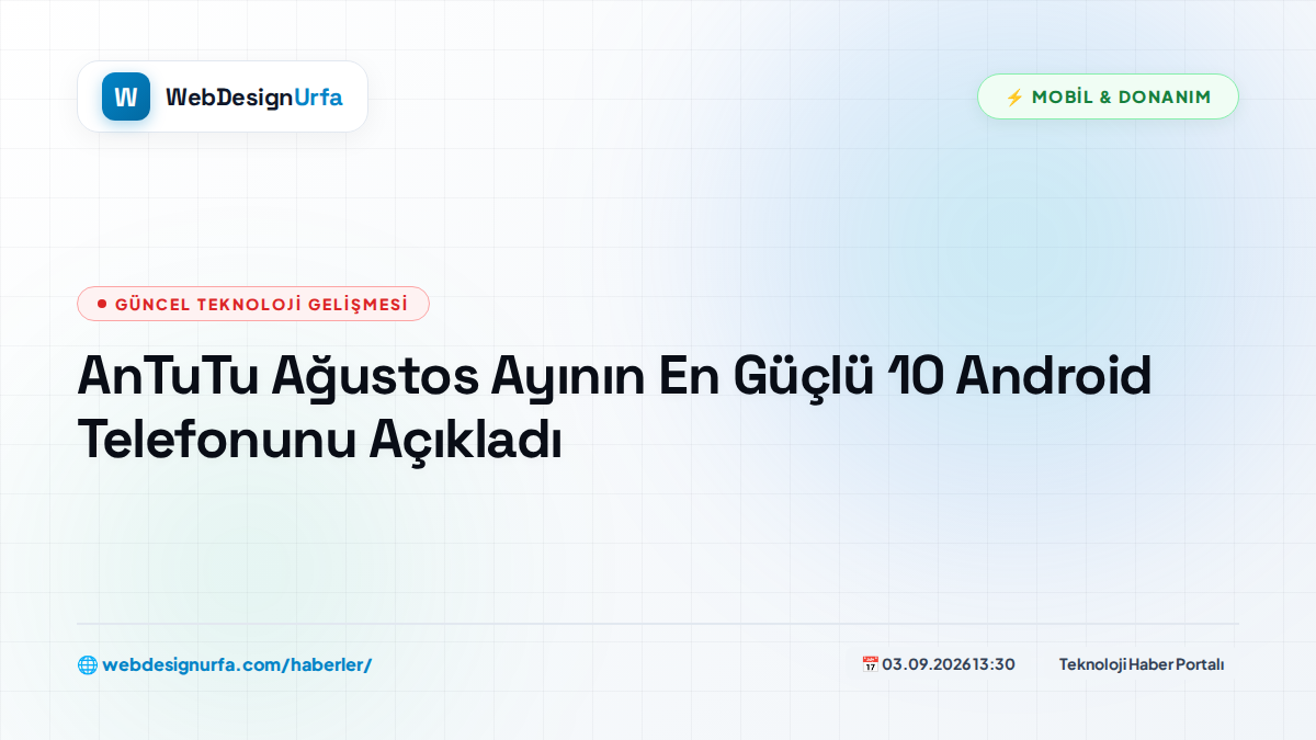 AnTuTu Ağustos Ayının En Güçlü 10 Android Telefonunu Açıkladı
