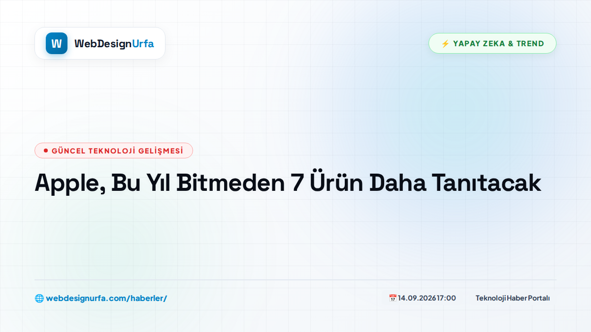 Apple, Bu Yıl Bitmeden 7 Ürün Daha Tanıtacak