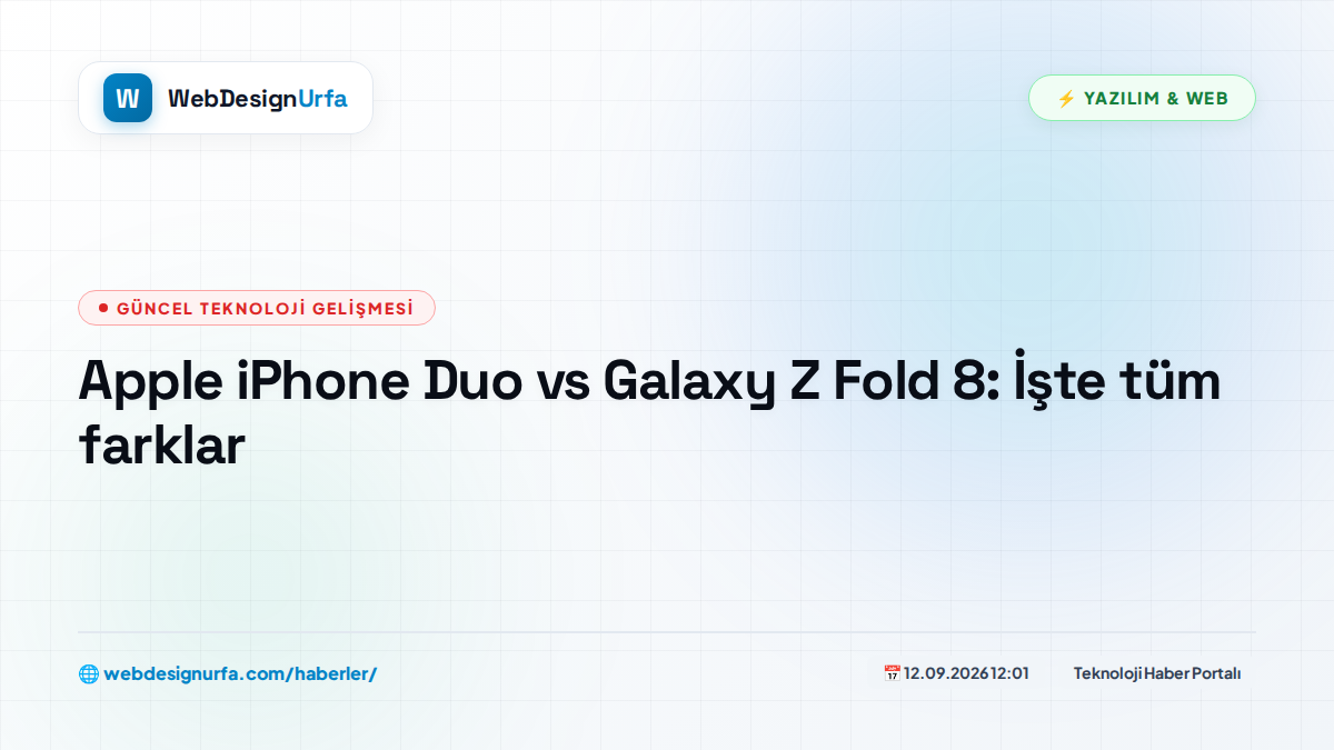 Apple iPhone Duo vs Galaxy Z Fold 8: İşte tüm farklar