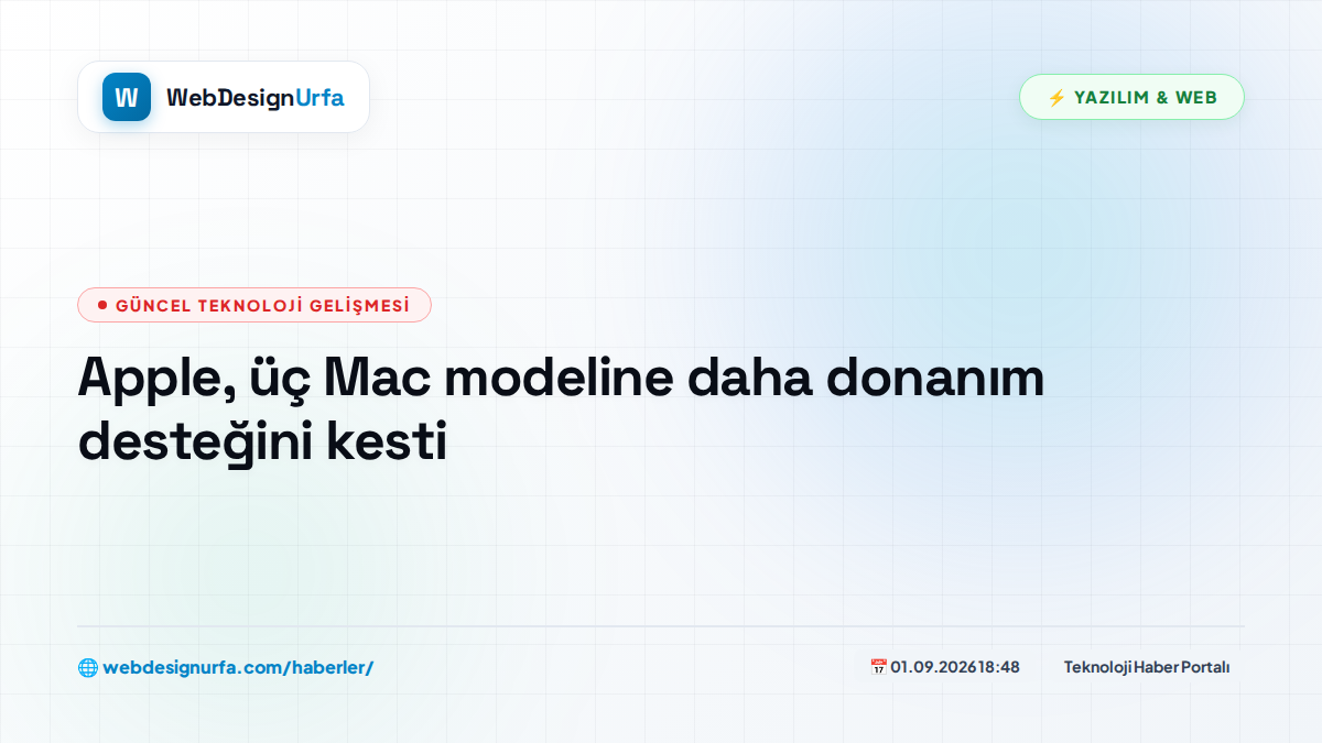 Apple, üç Mac modeline daha donanım desteğini kesti