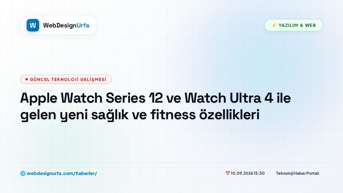 Apple Watch Series 12 ve Watch Ultra 4 ile gelen yeni sağlık ve fitness özellikleri