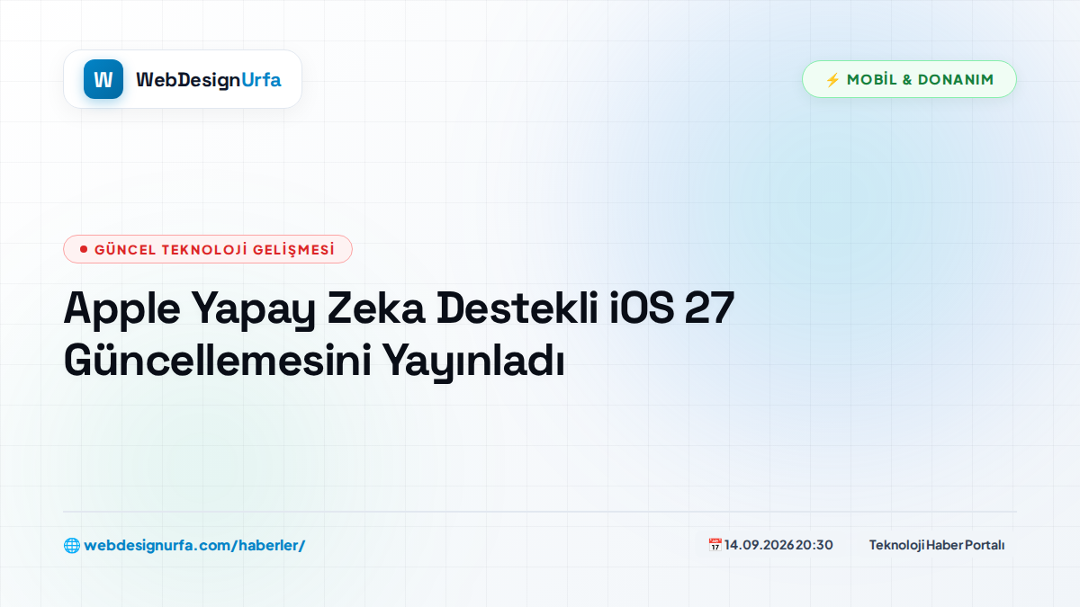 Apple Yapay Zeka Destekli iOS 27 Güncellemesini Yayınladı