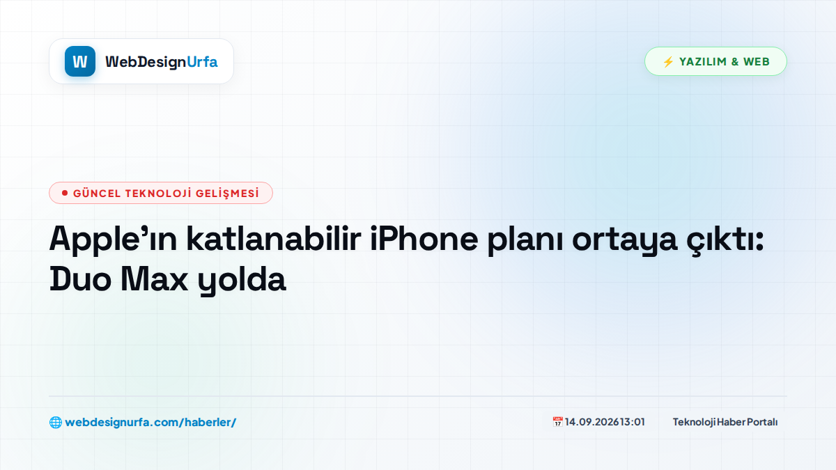 Apple'ın katlanabilir iPhone planı ortaya çıktı: Duo Max yolda