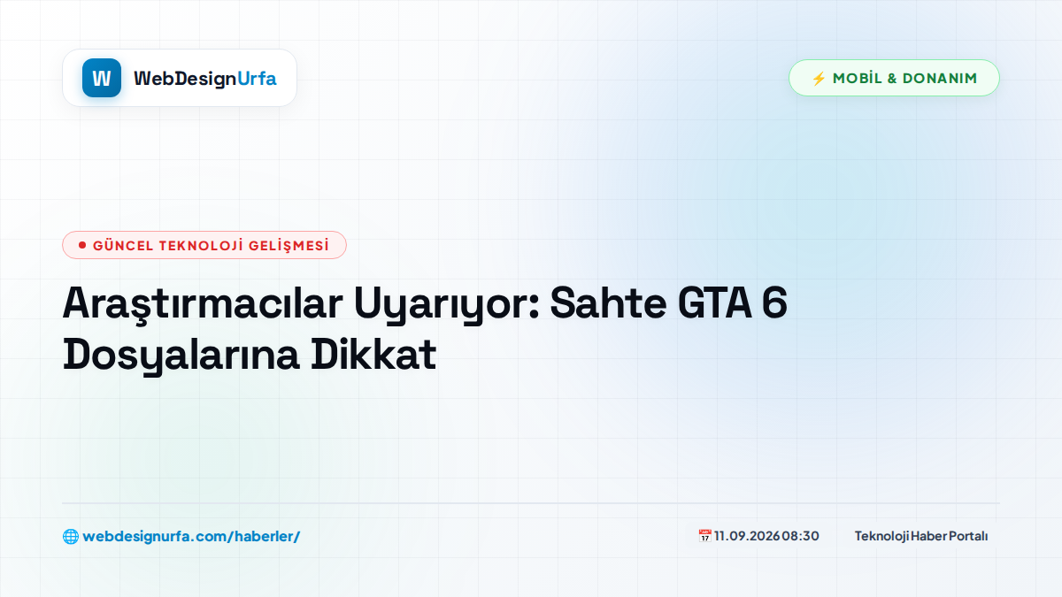 Araştırmacılar Uyarıyor: Sahte GTA 6 Dosyalarına Dikkat