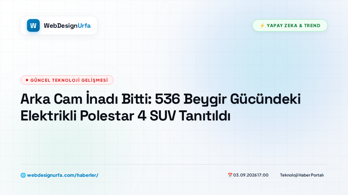 Arka Cam İnadı Bitti: 536 Beygir Gücündeki Elektrikli Polestar 4 SUV Tanıtıldı