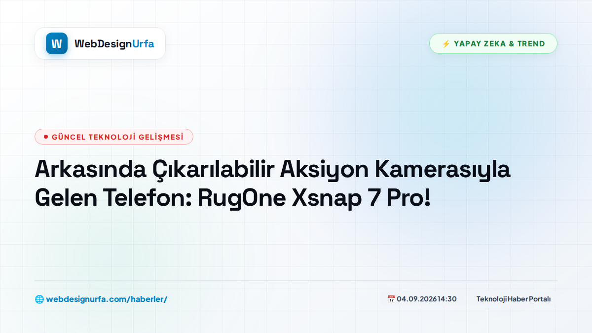 Arkasında Çıkarılabilir Aksiyon Kamerasıyla Gelen Telefon: RugOne Xsnap 7 Pro!