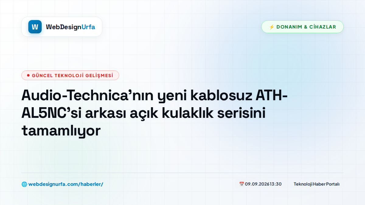 Audio-Technica'nın yeni kablosuz ATH-AL5NC'si arkası açık kulaklık serisini tamamlıyor