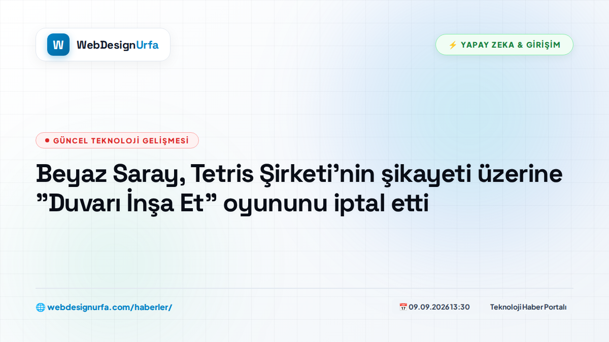 Beyaz Saray, Tetris Şirketi'nin şikayeti üzerine 