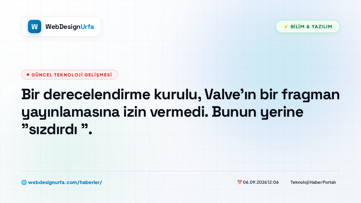Bir derecelendirme kurulu, Valve'ın bir fragman yayınlamasına izin vermedi. Bunun yerine 