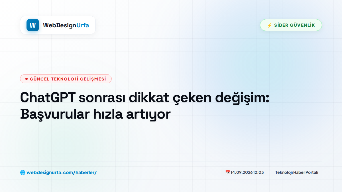ChatGPT sonrası dikkat çeken değişim: Başvurular hızla artıyor