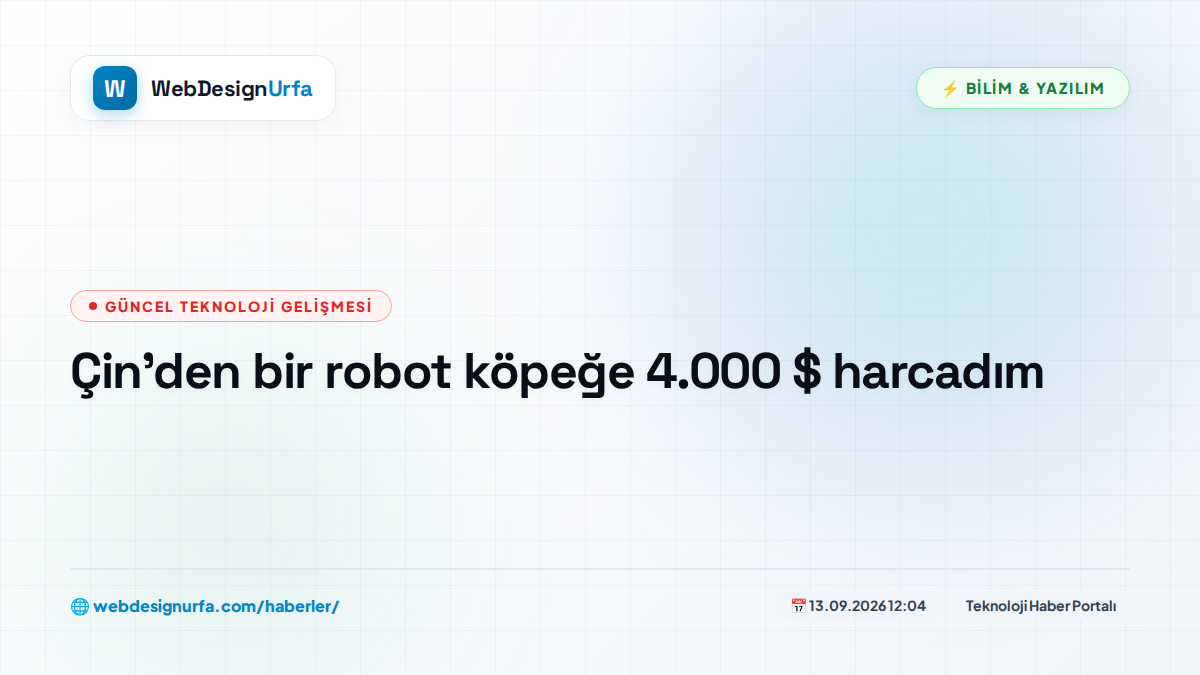 Çin'den bir robot köpeğe 4.000 $ harcadım