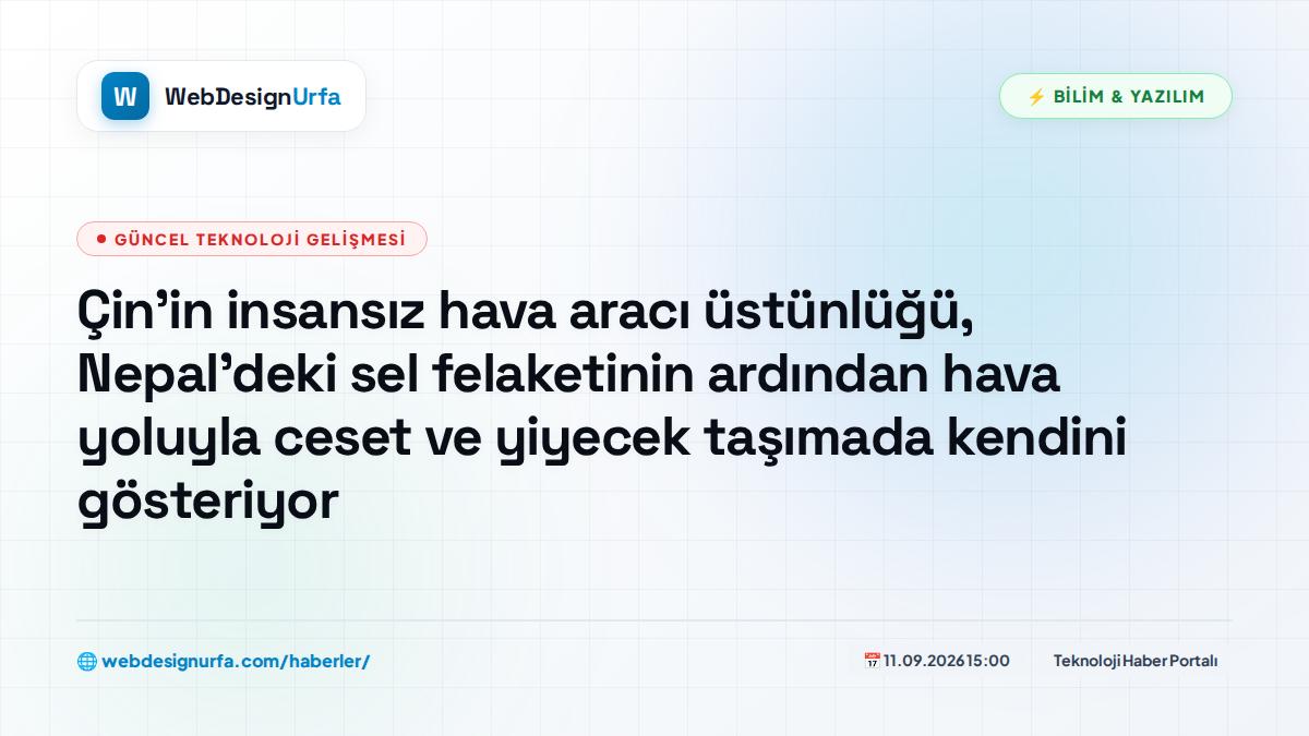 Çin'in insansız hava aracı üstünlüğü, Nepal'deki sel felaketinin ardından hava yoluyla ceset ve yiyecek taşımada kendini gösteriyor