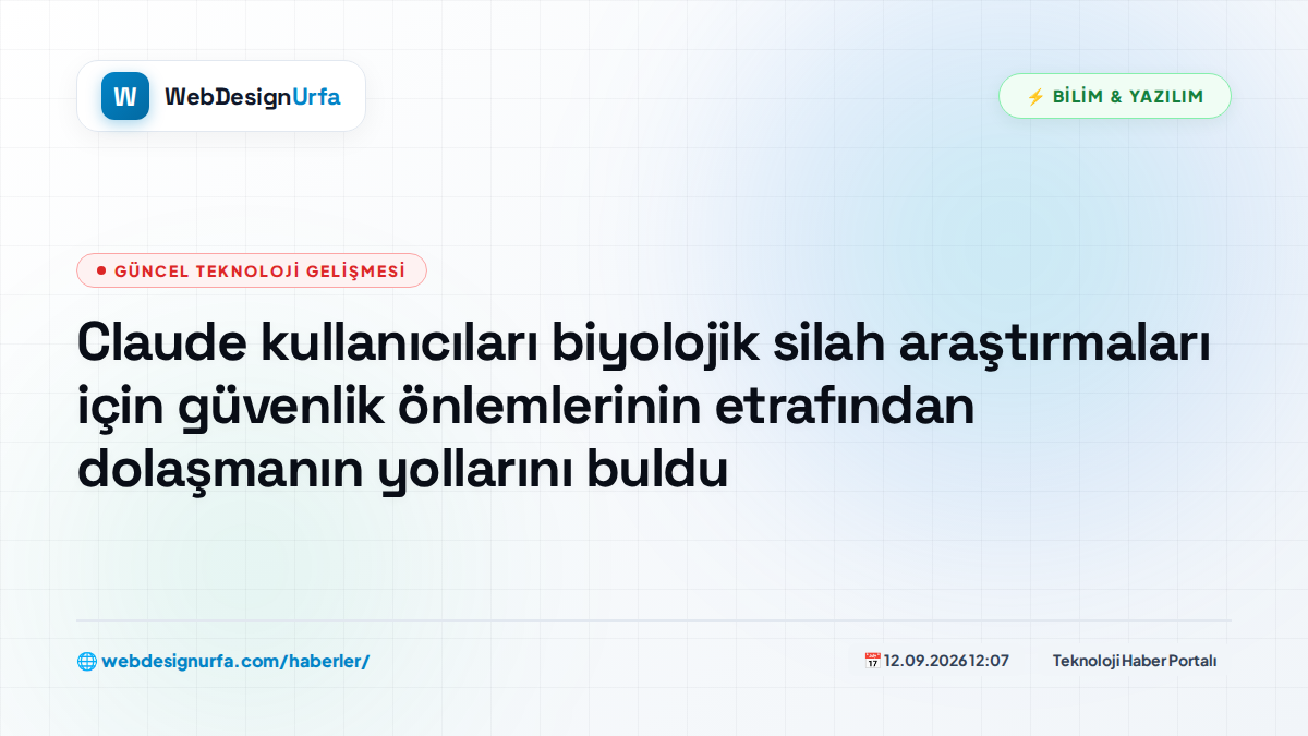 Claude kullanıcıları biyolojik silah araştırmaları için güvenlik önlemlerinin etrafından dolaşmanın yollarını buldu