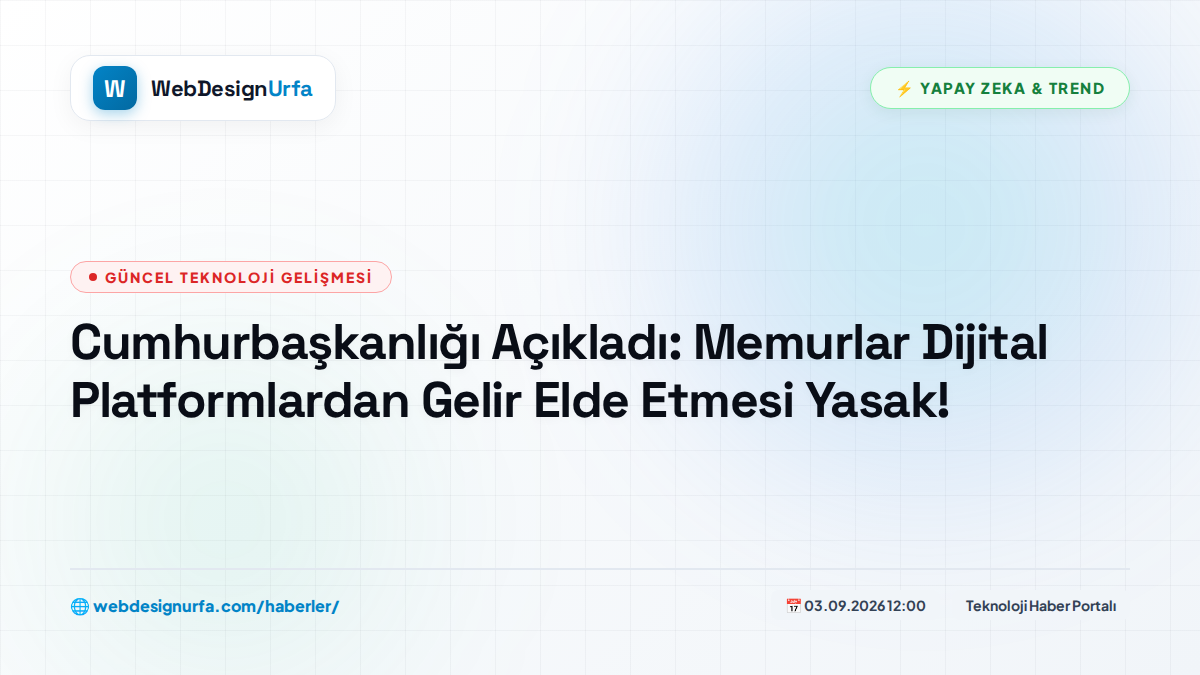 Cumhurbaşkanlığı Açıkladı: Memurlar Dijital Platformlardan Gelir Elde Etmesi Yasak!