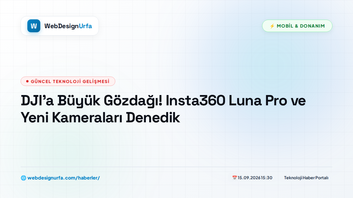 DJI’a Büyük Gözdağı! Insta360 Luna Pro ve Yeni Kameraları Denedik