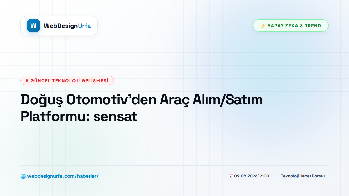 Doğuş Otomotiv'den Araç Alım/Satım Platformu: sensat