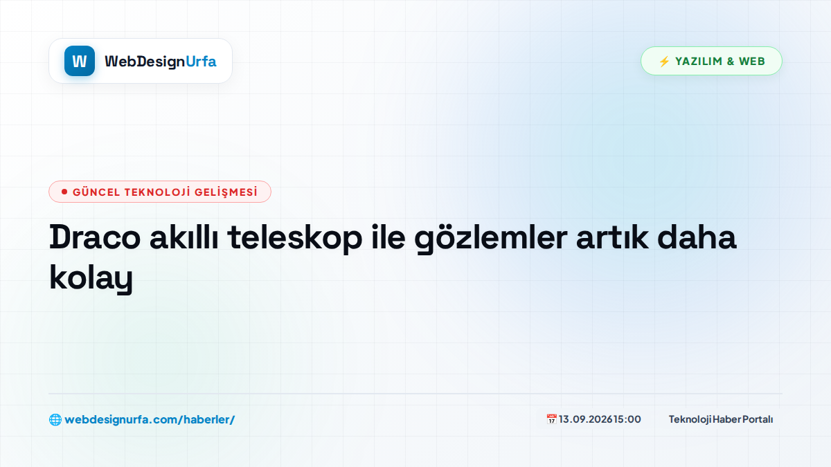 Draco akıllı teleskop ile gözlemler artık daha kolay