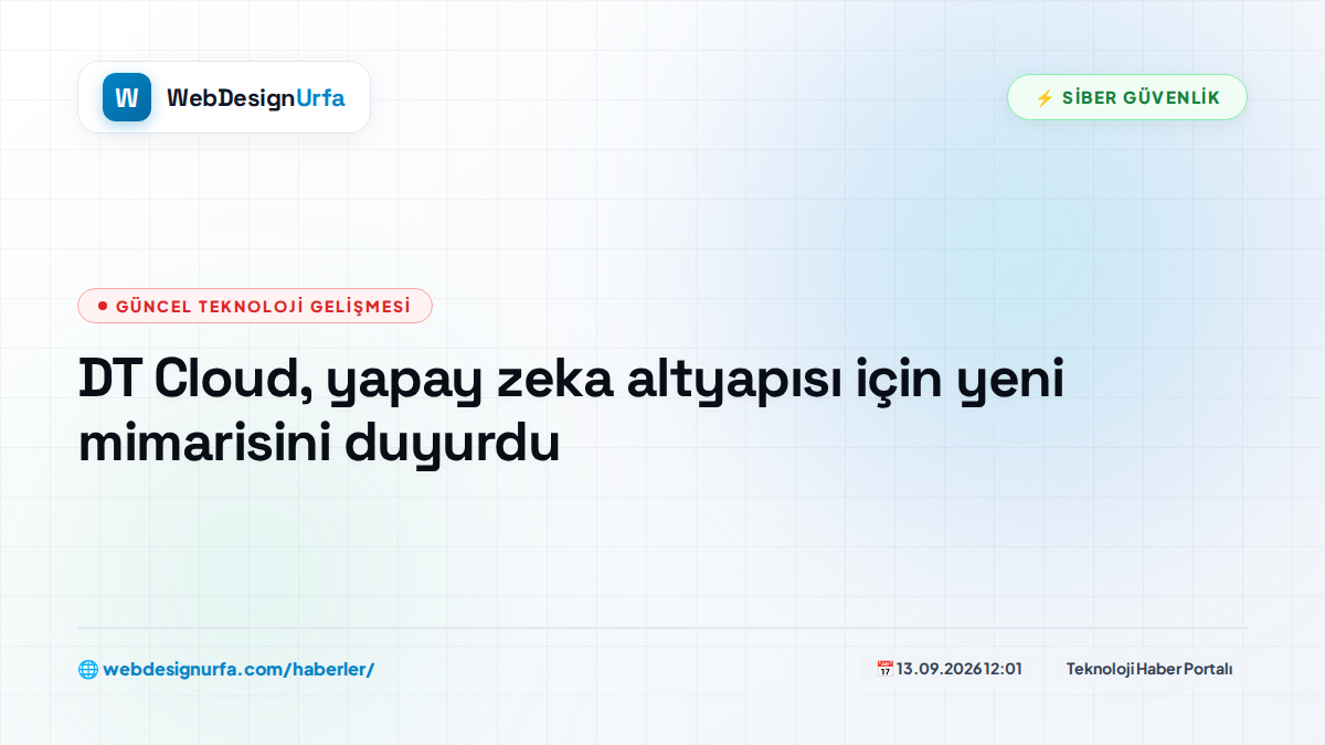 DT Cloud, yapay zeka altyapısı için yeni mimarisini duyurdu