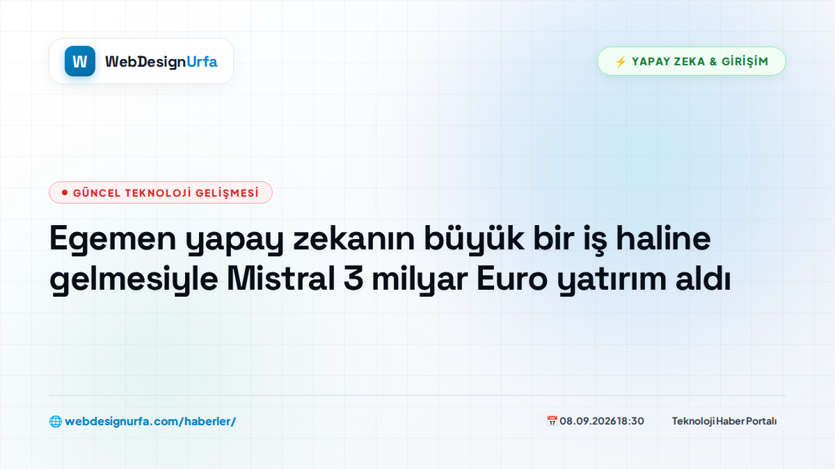 Egemen yapay zekanın büyük bir iş haline gelmesiyle Mistral 3 milyar Euro yatırım aldı