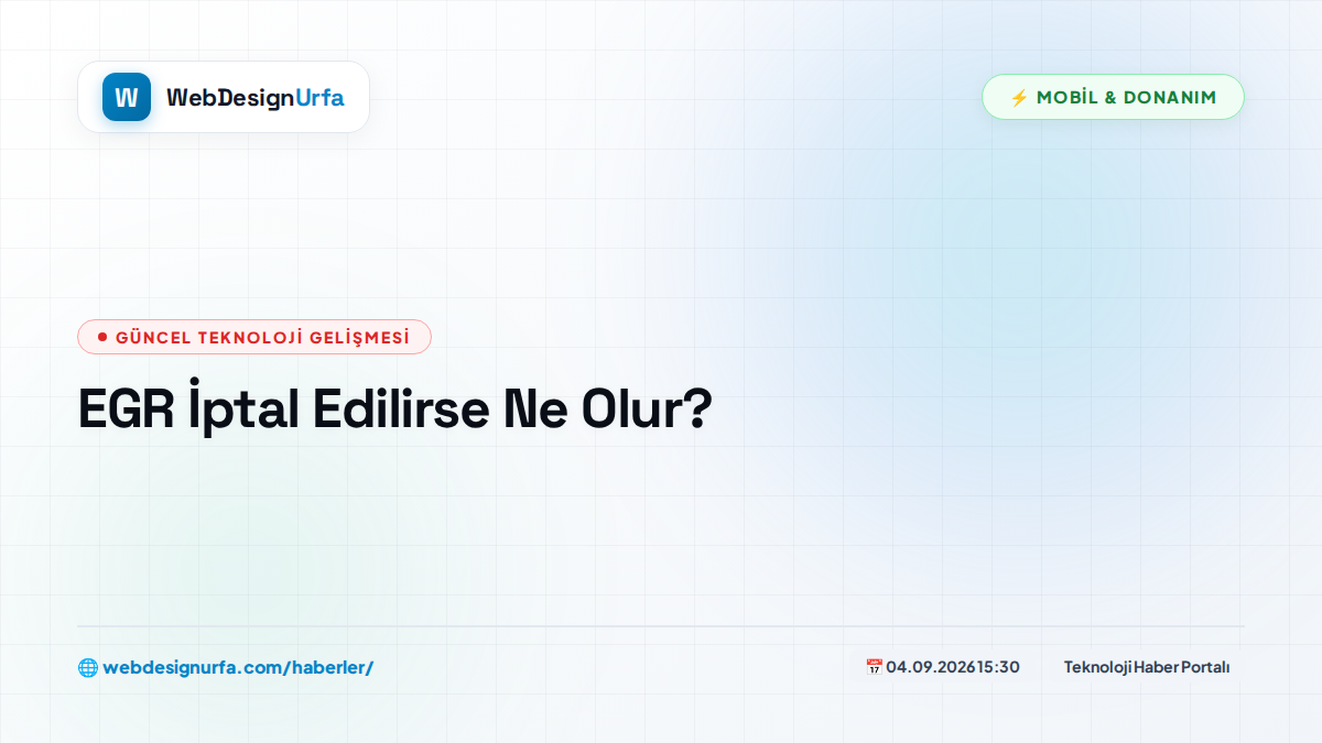 EGR İptal Edilirse Ne Olur?