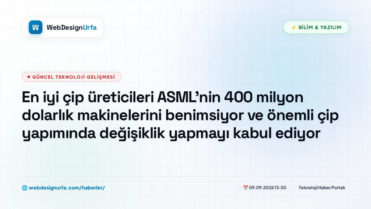 En iyi çip üreticileri ASML'nin 400 milyon dolarlık makinelerini benimsiyor ve önemli çip yapımında değişiklik yapmayı kabul ediyor
