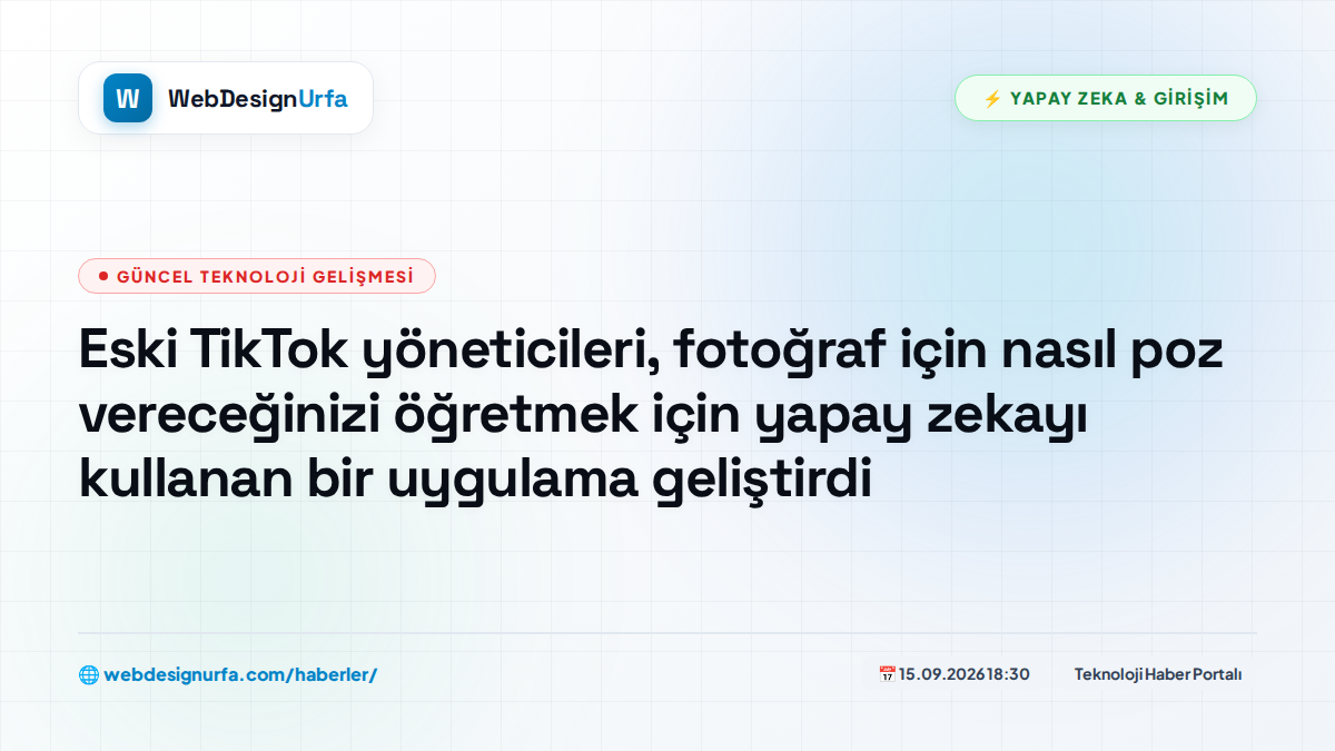 Eski TikTok yöneticileri, fotoğraf için nasıl poz vereceğinizi öğretmek için yapay zekayı kullanan bir uygulama geliştirdi