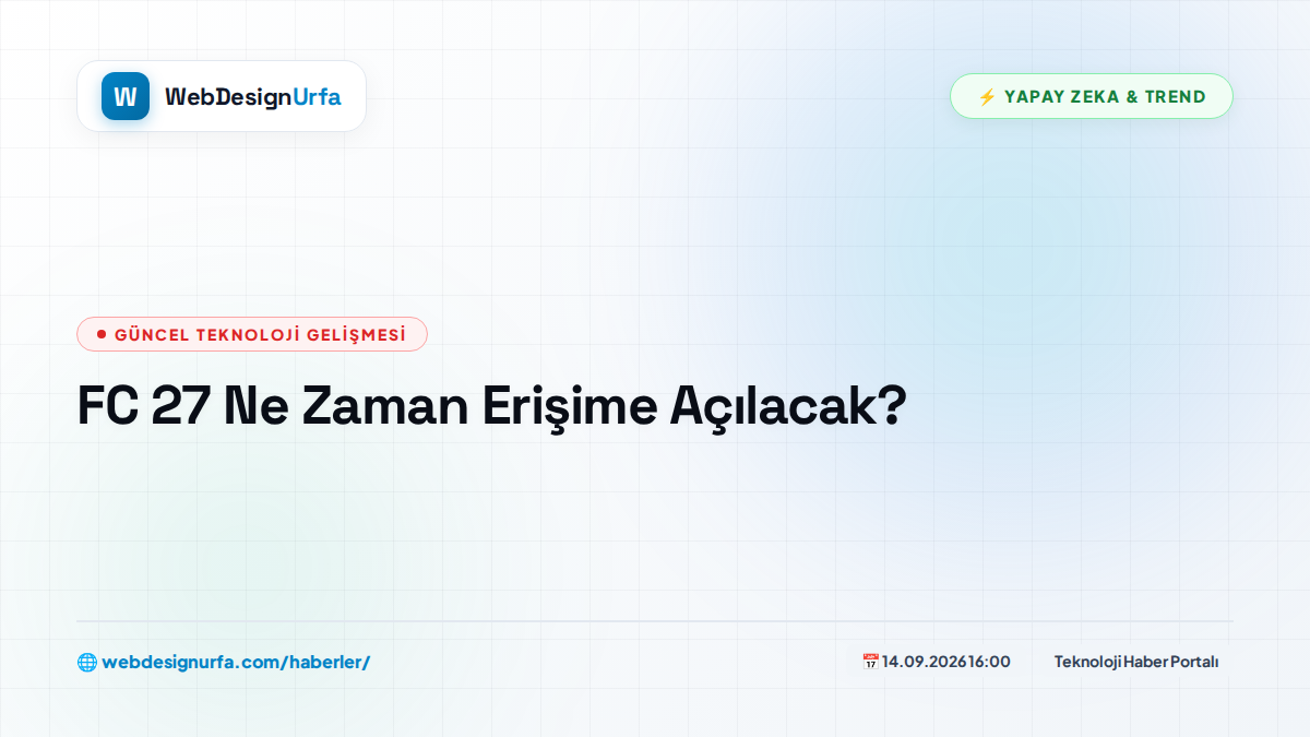 FC 27 Ne Zaman Erişime Açılacak?