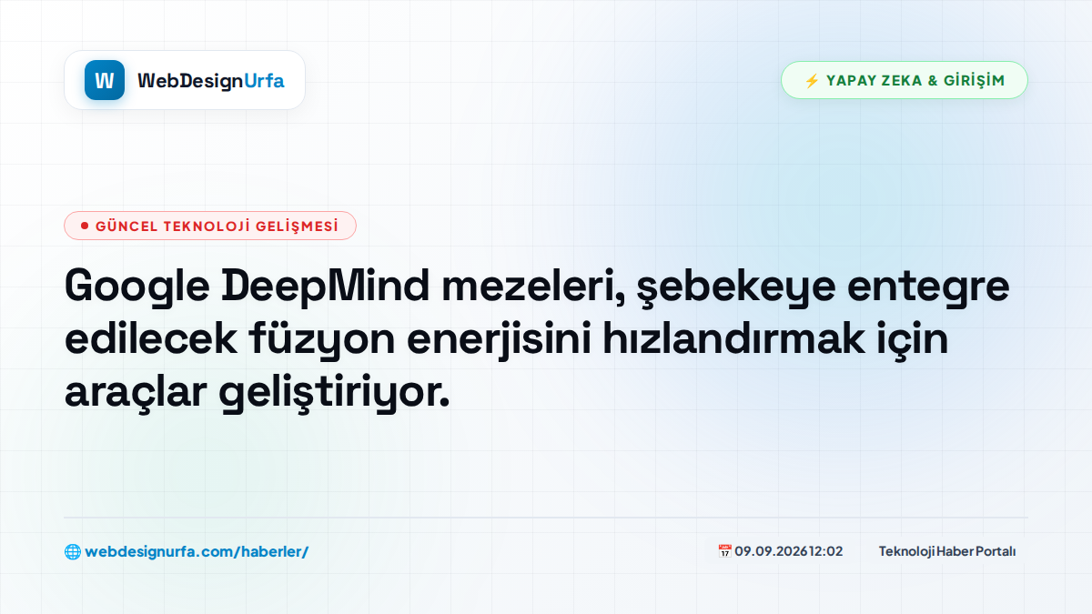 Google DeepMind mezeleri, şebekeye entegre edilecek füzyon enerjisini hızlandırmak için araçlar geliştiriyor.
