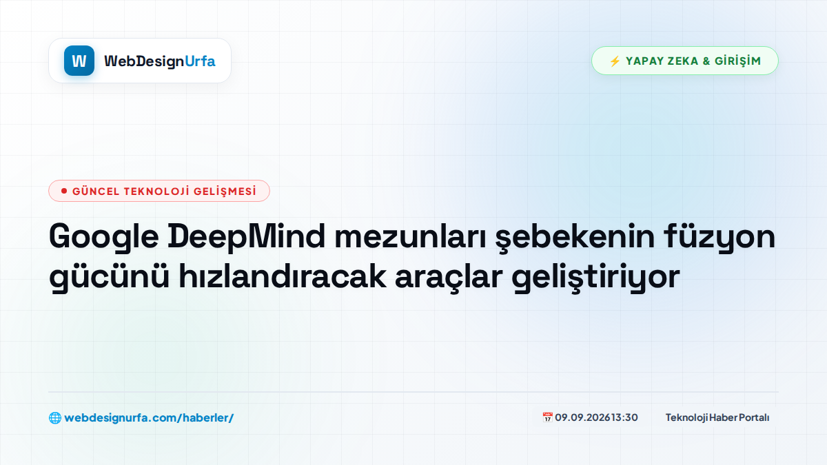 Google DeepMind mezunları şebekenin füzyon gücünü hızlandıracak araçlar geliştiriyor