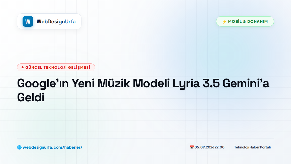 Google’ın Yeni Müzik Modeli Lyria 3.5 Gemini’a Geldi