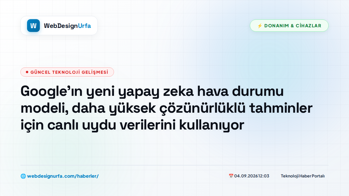 Google'ın yeni yapay zeka hava durumu modeli, daha yüksek çözünürlüklü tahminler için canlı uydu verilerini kullanıyor