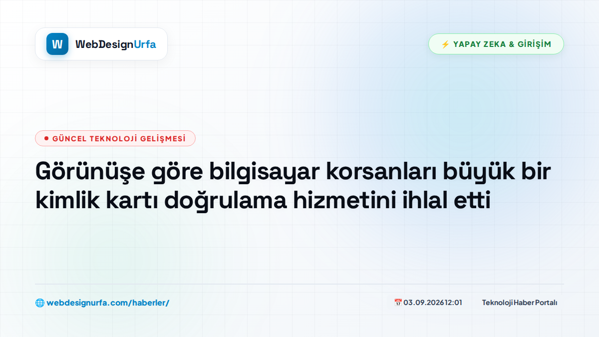 Görünüşe göre bilgisayar korsanları büyük bir kimlik kartı doğrulama hizmetini ihlal etti