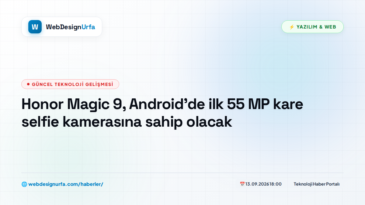 Honor Magic 9, Android’de ilk 55 MP kare selfie kamerasına sahip olacak