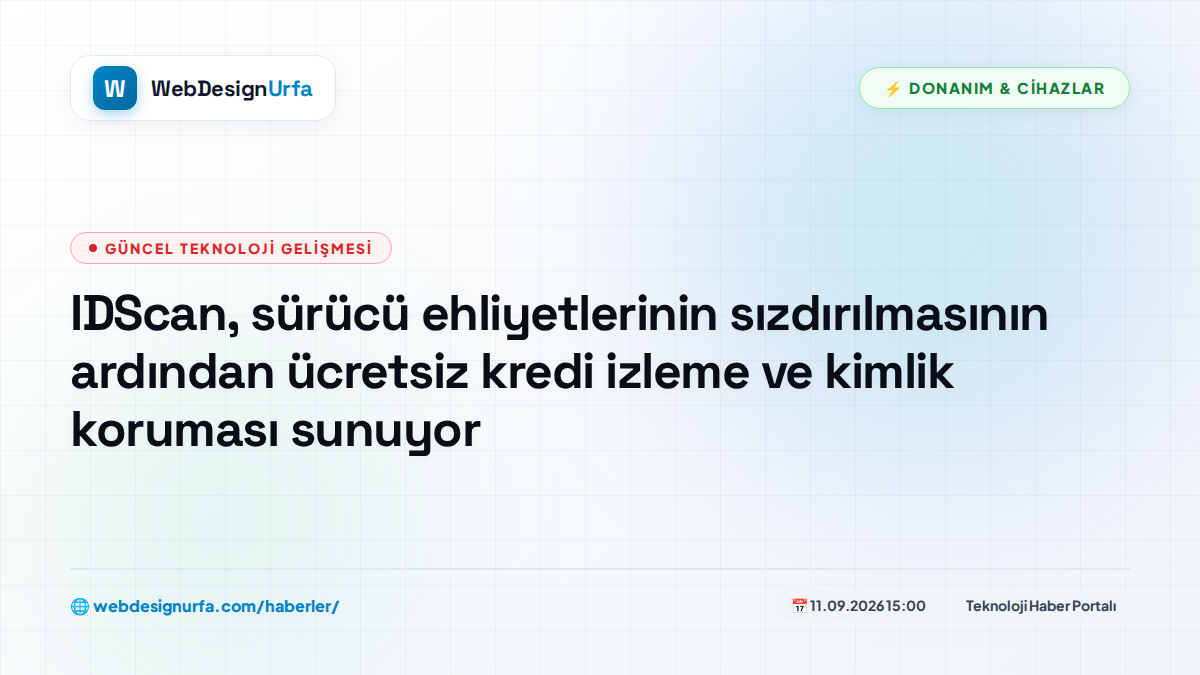 IDScan, sürücü ehliyetlerinin sızdırılmasının ardından ücretsiz kredi izleme ve kimlik koruması sunuyor