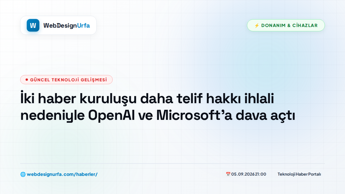 İki haber kuruluşu daha telif hakkı ihlali nedeniyle OpenAI ve Microsoft'a dava açtı