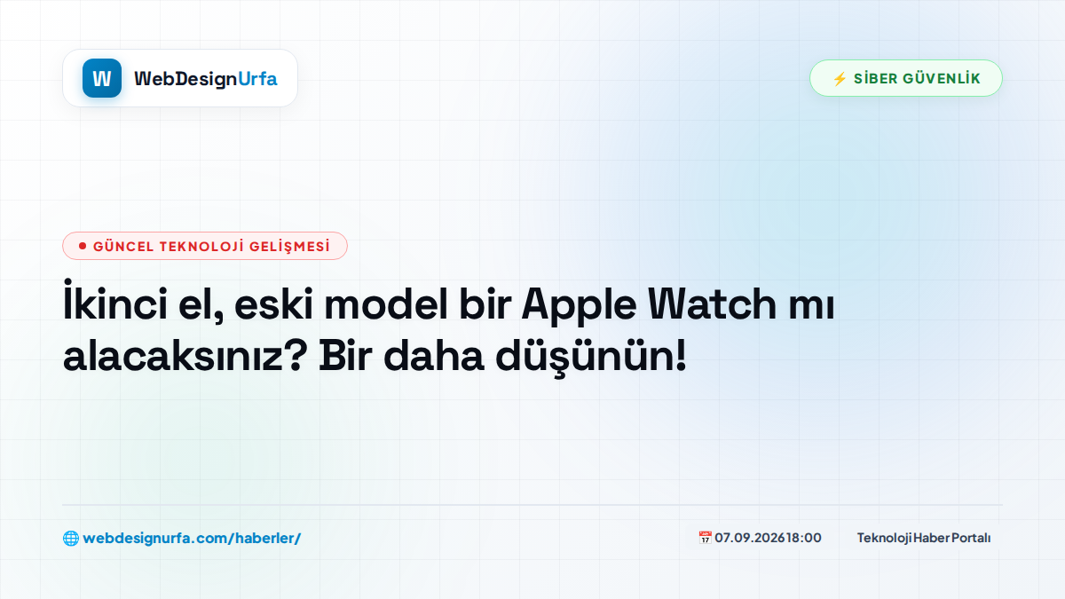 İkinci el, eski model bir Apple Watch mı alacaksınız? Bir daha düşünün!