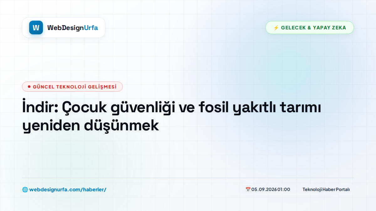 İndir: Çocuk güvenliği ve fosil yakıtlı tarımı yeniden düşünmek