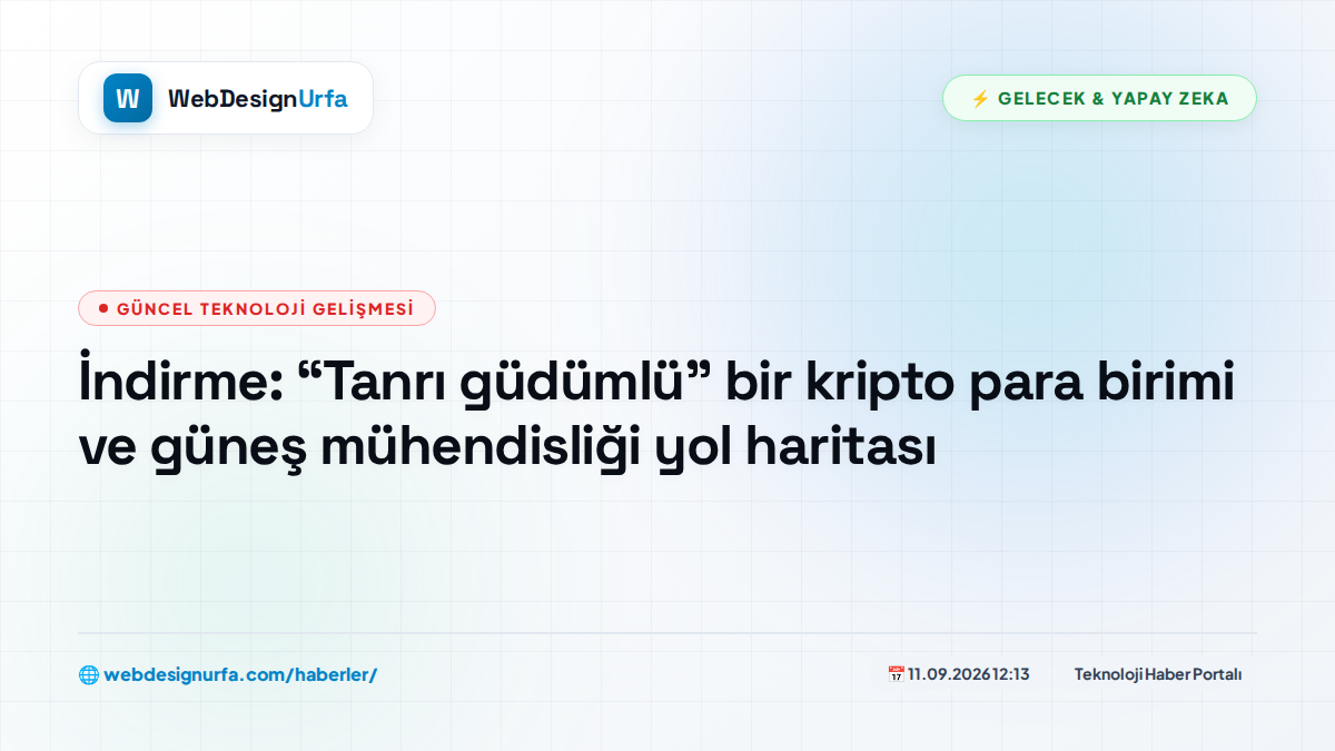 İndirme: “Tanrı güdümlü” bir kripto para birimi ve güneş mühendisliği yol haritası