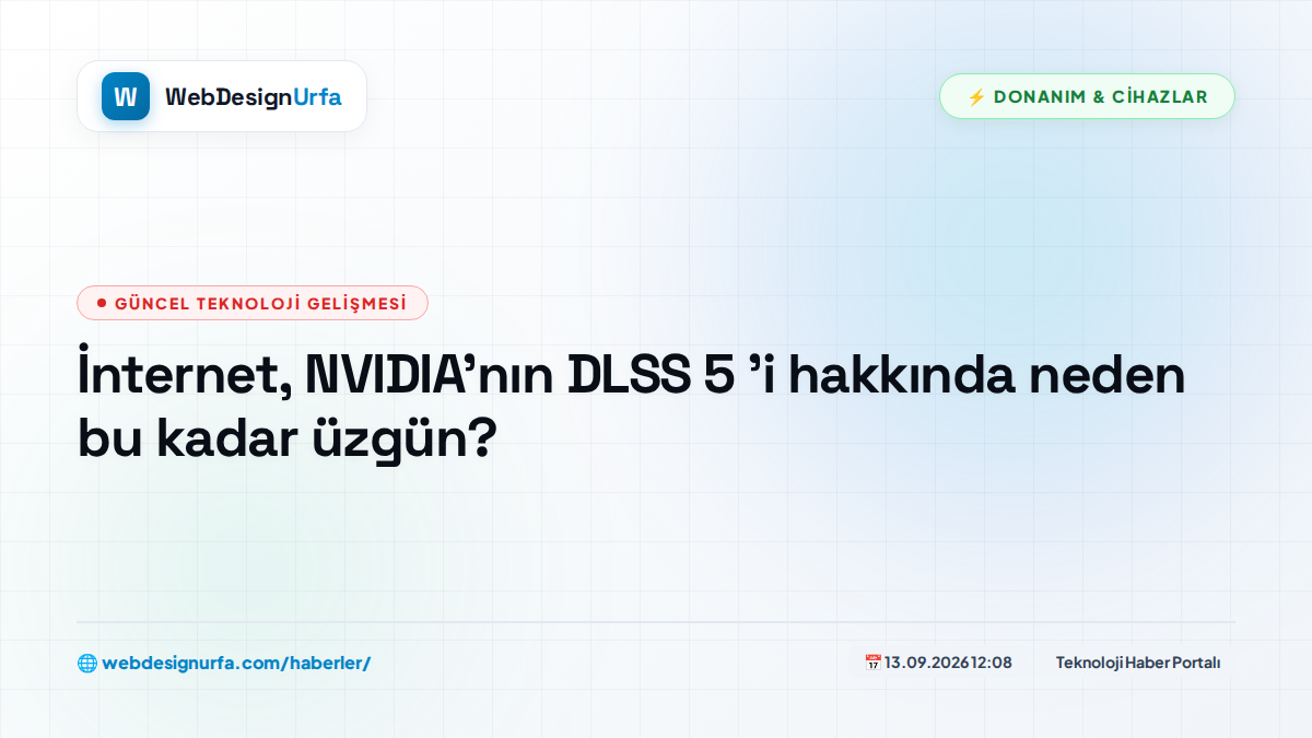 İnternet, NVIDIA'nın DLSS 5 'i hakkında neden bu kadar üzgün?