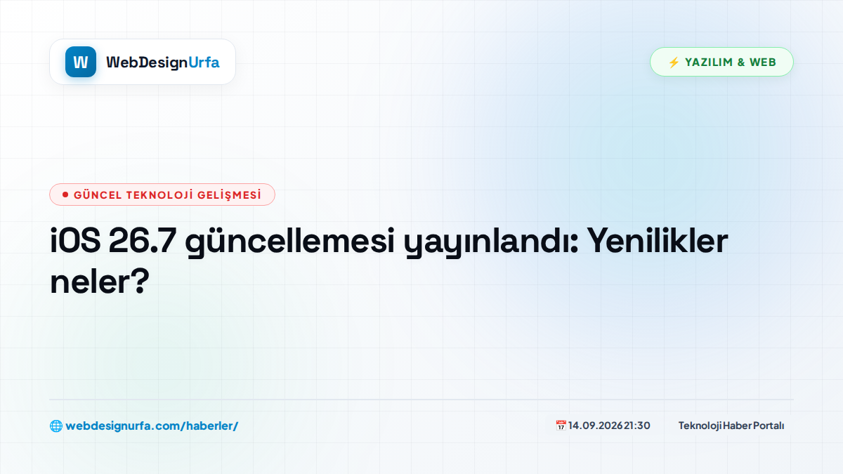 iOS 26.7 güncellemesi yayınlandı: Yenilikler neler?
